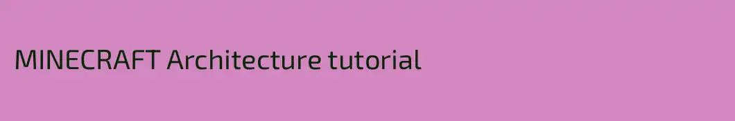MINECRAFT Architecture tutorial